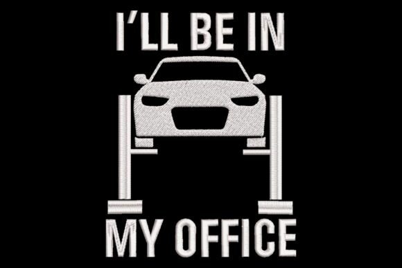 I’ll Be in My Office Funny Car Mechanic